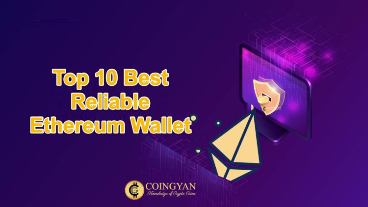 Top 10 Best Reliable Ethereum Wallet - CoinGyan