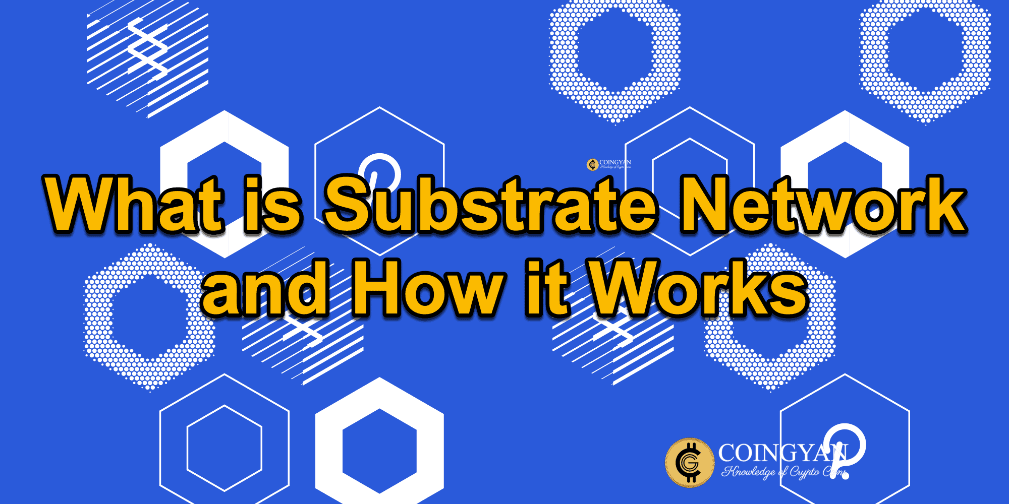 What is Substrate Network and How it Works - CoinGyan